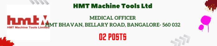 Medical Officer , Bangalore HMT Machine Tools Limited